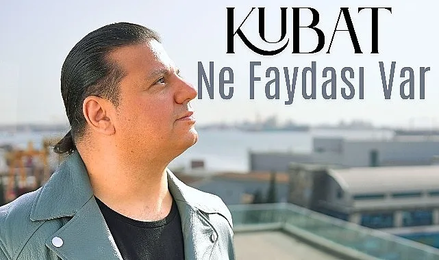 Kubat’tan Yeni Tekli: Ne Faydası Var