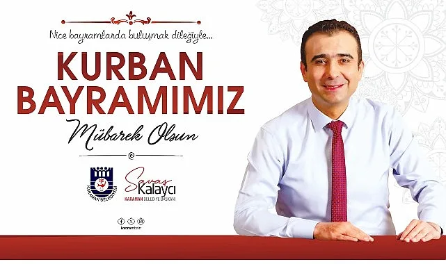 Belediye Başkanı Savaş Kalaycı’nın Kurban Bayramı Mesajı