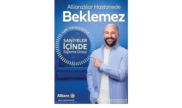 ‘Bugünden Yarına Allianz Seninle’ reklam kampanyası ‘Hızlı Provizyon’ ile devam ediyor